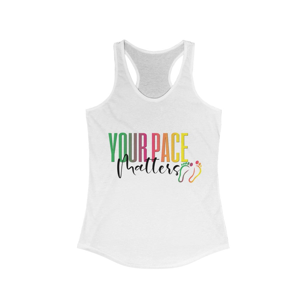 YOUR PACE MATTERS Ideal Racerback Tank