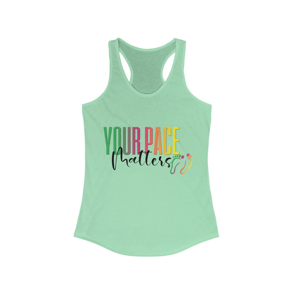 YOUR PACE MATTERS Ideal Racerback Tank